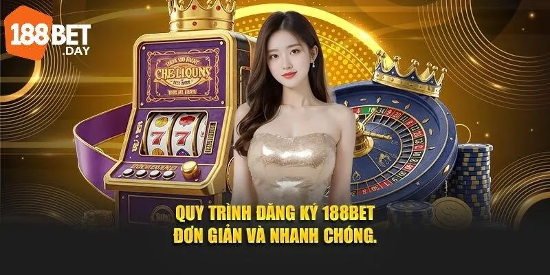 Đăng Ký 188bet 2 Quy trình đăng ký 188BET đơn giản và gọn lẹ